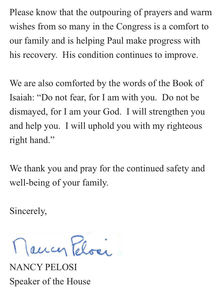 In a letter tonight to her House colleagues, @SpeakerPelosi updates them on Paul Pelosi and says, Our children, our grandchildren and I are heartbroken and traumatized by the life-threatening attack on our Pop. And she quotes from Isaiah: Do not fear, for I am with you”