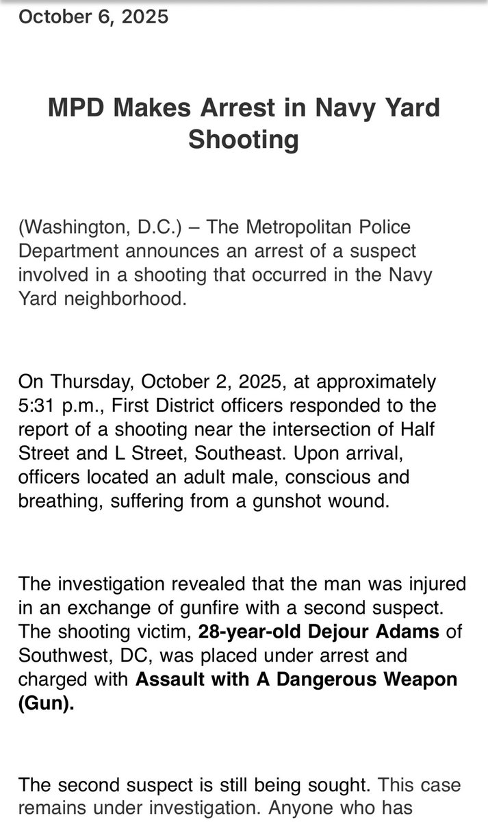 A 28 year-old man from Southwest DC has been arrested & charged with Assault with  a Deadly Weapon (ADW) after last week’s shooting at Half Street & L Street SE in Navy Yard. A second suspect from the shooting remains on the loose
